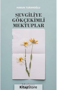 Sevgiliye Gökçekimli Mektuplar - Harun Turanoğlu - Kitap Arası Sevgiliye Gökçekimli Mektuplar - Harun Turanoğlu - Kitap Arası