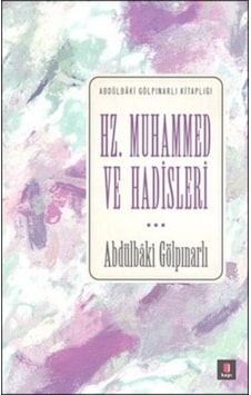 Hz. Muhammed ve Hadisleri - Abdülbaki Gölpınarlı - Kapı Yayınları Hz. Muhammed ve Hadisleri - Abdülbaki Gölpınarlı - Kapı Yayınları