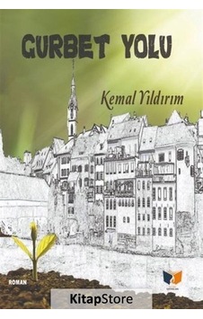 Gurbet Yolu - Kemal Yıldırım - Ateş Yayınları Gurbet Yolu - Kemal Yıldırım - Ateş Yayınları