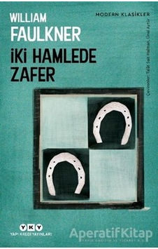 İki Hamlede Zafer - Modern Klasikler - William Faulkner - Yapı Kredi Yayınları İki Hamlede Zafer - Modern Klasikler - William Faulkner - Yapı Kredi Yayınları