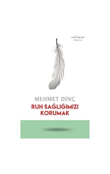 Ruh Sağlığımızı Korumak - Mehmet Dinç - Muhit Kitap Ruh Sağlığımızı Korumak - Mehmet Dinç - Muhit Kitap