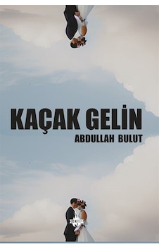 Kaçak Gelin - Abdullah Bulut - OD Kitap
