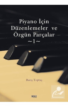 Piyano için Düzenlemeler ve Özgün Parçalar-1 - Barış Toptaş - Gece Kitaplığı
