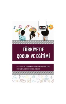 Türkiyede Çocuk Ve Eğitimi / Kolektif Türkiyede Çocuk Ve Eğitimi / Kolektif