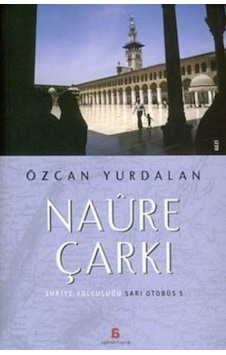Naure Çarkı Suriye Yolculuğu Naure Çarkı Suriye Yolculuğu