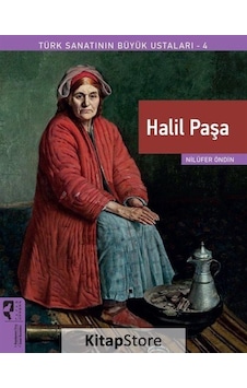 Halil Paşa / Türk Sanatının Büyük Ustaları 4 / Nilüfer Öndin Halil Paşa / Türk Sanatının Büyük Ustaları 4 / Nilüfer Öndin