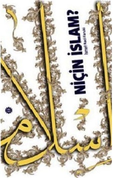 Niçin İslam? - İsmail Raci El -Faruki - Mahya Yayıncılık Niçin İslam? - İsmail Raci El -Faruki - Mahya Yayıncılık