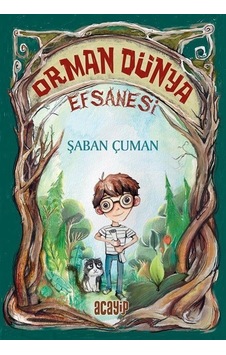 Orman Dünya Efsanesi / Şaban Çuman Orman Dünya Efsanesi / Şaban Çuman