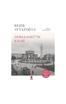 Dersaadet'i N Kalbi / Beşir Ayvazoğlu Dersaadet'i N Kalbi / Beşir Ayvazoğlu