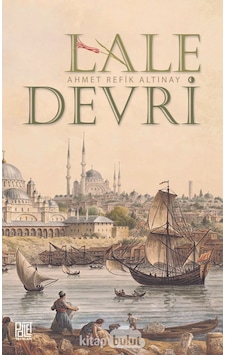 Lale Devri - Ahmet Refik Altınay - Palet Yayınları Lale Devri - Ahmet Refik Altınay - Palet Yayınları