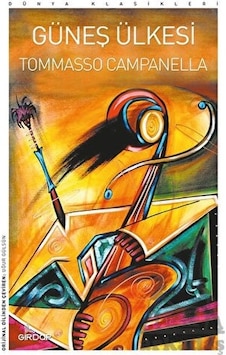 Güneş Ülkesi - Dünya Klasikleri - Tommaso Campanella - Girdap Güneş Ülkesi - Dünya Klasikleri - Tommaso Campanella - Girdap