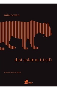 Dişi Aslanın İtirafı - Mia Couto - Çınar Yayınları