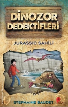 Jurassic Sahili - Dinozor Dedektifleri - Stephanie Baudet - Peta Jurassic Sahili - Dinozor Dedektifleri - Stephanie Baudet - Peta
