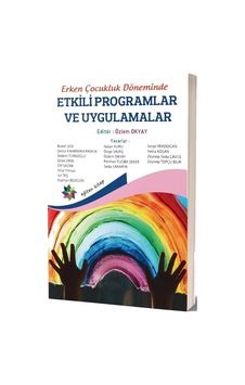 Etkili Programlar ve Uygulamalar - Erken Çocukluk Döneminde- Eğiten Kitap Etkili Programlar ve Uygulamalar - Erken Çocukluk Döneminde- Eğiten Kitap