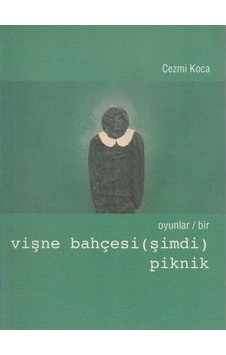 Oyunlar / Bir : Vişne Bahçesi Şimdi - Piknik İlk Baskı 2006
