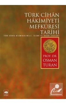 Türk Cihan Hakimiyeti Mefkuresi Tarihi / Prof. Dr. Osman Turan 9789754374605