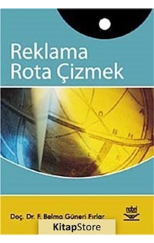Reklama Rota Çizmek - Belma Güneri Fırlar - Nobel Akademik Yayıncılık Reklama Rota Çizmek - Belma Güneri Fırlar - Nobel Akademik Yayıncılık