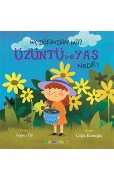 Hiç Düşündünüz Mü Üzüntü Ve Ya Nedir / Pedagog Ayşen Oy Hiç Düşündünüz Mü Üzüntü Ve Ya Nedir / Pedagog Ayşen Oy