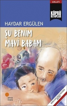 Şu Benim Mavi Babam - Haydar Ergülen - Günışığı Kitaplığı Şu Benim Mavi Babam - Haydar Ergülen - Günışığı Kitaplığı