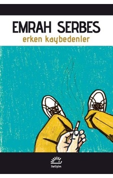 Erken Kaybedenler Emrah Serbes İletişim Erken Kaybedenler Emrah Serbes İletişim