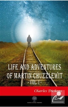 Life And Adventures Of Martin Chuzzlewit Vol. 1 - Charles Dickens - Platanus Publishing Life And Adventures Of Martin Chuzzlewit Vol. 1 - Charles Dickens - Platanus Publishing