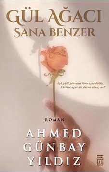 GÜL AĞACI SANA BENZER GÜL AĞACI SANA BENZER