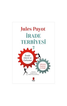 İrade Terbiyesi - 2 - Jules Payot - Kapı Yayınları