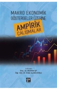 Makro Ekonomik Göstergeler Üzerine Ampirik Çalışmalar / Doç. D... Makro Ekonomik Göstergeler Üzerine Ampirik Çalışmalar / Doç. D...
