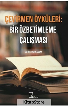 Çevirmen Öyküleri: Bir Özbetimleme Çalışması / Fadime Çoban