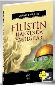 Filistin Hakkında Yanılgılar - Ahmet Varol - Nida Yayınları