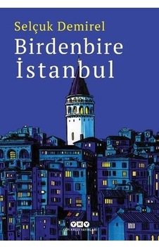 Birdenbire İstanbul - Selçuk Demirel - Yapı Kredi Yayınları