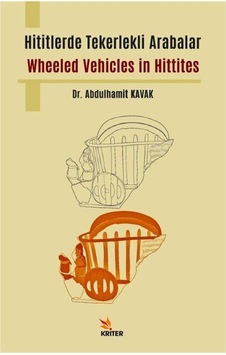 Hititlerde Tekerlekli Arabalar - Wheeled Vehicles in Hittites - Abdulhamit Kavak - Kriter