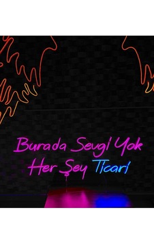Burada Sevgi Yok Her Şey Ticari Yazılı Neon Tabela Pembe