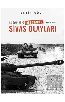 Sivas Olayları - 12 Eylül 1980 Darbesi Ekseninde - Bekir Çöl - Yüzleşme
