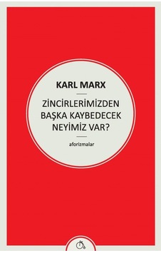 Zincirlerimizden Başka Kaybedecek Neyimiz Var