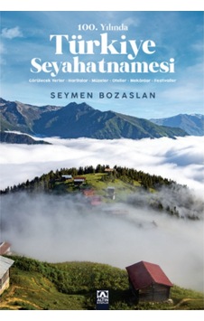 100.Yılında Türkiye Seyahatnamesi - Seymen Bozaslan - Altın Kitaplar