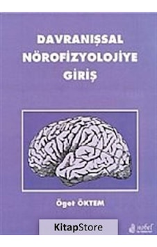 Davranışsal Nörofizyolojiye Giriş / Prof. Dr. Öget Öktem