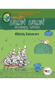 Müzik Canavarı-Lumpi Lumpi Arkadaşım Ejderha 7 - Silvia Roncaglia - Can Çocuk Yayınları Müzik Canavarı-Lumpi Lumpi Arkadaşım Ejderha 7 - Silvia Roncaglia - Can Çocuk Yayınları