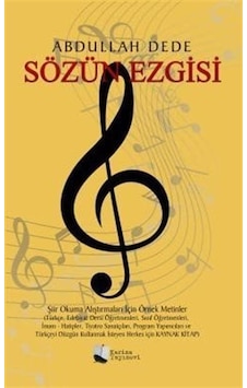 Sözün Ezgisi - Şiir Okuma Araştırmaları İçin Örnek Metinler - Abdullah Dede - Karina Yayınevi Sözün Ezgisi - Şiir Okuma Araştırmaları İçin Örnek Metinler - Abdullah Dede - Karina Yayınevi