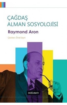 Çağdaş Alman Sosyolojisi - Raymond Aron - Doğu Batı Yayınları
