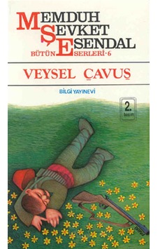 Veysel Çavuş - Bütün Eserleri 6 - Memduh Şevket Esendal - Bilgi Yayınevi