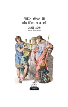 Antik Yunan'ın Din Öğretmenleri - James Adams - Pinhan Yayıncılık