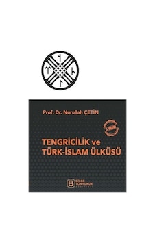 Tengricilik Ve Türk-islam Ülküsü / Prof. Dr. Nurullah Çetin Tengricilik Ve Türk-islam Ülküsü / Prof. Dr. Nurullah Çetin