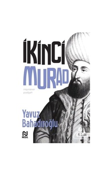 Ii. Murad / Yavuz Bahadıroğlu 9789752692091 Ii. Murad / Yavuz Bahadıroğlu 9789752692091
