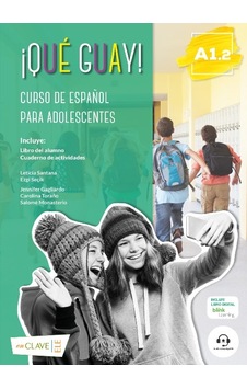 Que Guay! A1-2-Libro del Alumno+Actividades - Carolina Torano Quintana - enClave Que Guay! A1-2-Libro del Alumno+Actividades - Carolina Torano Quintana - enClave