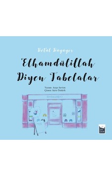 Elhamdülillah Diyen Tabelalar-Betül Büyüyor - Ayşe Sevim - Şule Yayınları Elhamdülillah Diyen Tabelalar-Betül Büyüyor - Ayşe Sevim - Şule Yayınları