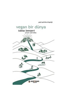 Vegan Bir Dünya - Tobias Leenaert - Yeni İnsan Yayınevi Vegan Bir Dünya - Tobias Leenaert - Yeni İnsan Yayınevi