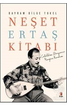 Neşet Ertaş Kitabı - Bilge Tokel - Kapı Yayınları Neşet Ertaş Kitabı - Bilge Tokel - Kapı Yayınları