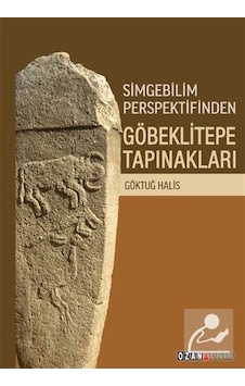 Simgebilim Perspektifinden Göbeklitepe Tapınakları / Göktuğ Halis