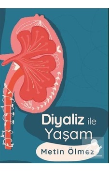 Diyaliz ile Yaşam - Metin Ölmez - Platanus Publishing